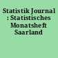 Statistik Journal : Statistisches Monatsheft Saarland