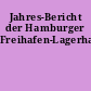 Jahres-Bericht der Hamburger Freihafen-Lagerhausgesellschaft
