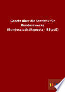 Gesetz über die Statistik für Bundeszwecke (Bundesstatistikgesetz - BStatG)