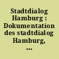 Stadtdialog Hamburg : Dokumentation des stadtdialog Hamburg, 14. Mai 1993