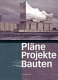 Pläne, Projekte, Bauten : Architektur und Städtebau in Hamburg 2005 bis 2015