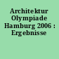 Architektur Olympiade Hamburg 2006 : Ergebnisse