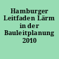 Hamburger Leitfaden Lärm in der Bauleitplanung 2010