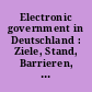 Electronic government in Deutschland : Ziele, Stand, Barrieren, Beispiele, Umsetzung
