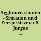 Agglomerationen - Situation und Perspektiven : 8. Junges Forum der ARL 1. bis 3. Juni in Gelsenkirchen