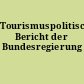 Tourismuspolitischer Bericht der Bundesregierung