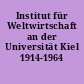 Institut für Weltwirtschaft an der Universität Kiel 1914-1964