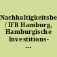 Nachhaltigkeitsbericht / IFB Hamburg, Hamburgische Investitions- und Förderbank