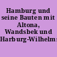 Hamburg und seine Bauten mit Altona, Wandsbek und Harburg-Wilhelmsburg 1918-1929