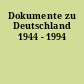Dokumente zu Deutschland 1944 - 1994