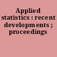 Applied statistics : recent developments ; proceedings