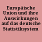 Europäische Union und ihre Auswirkungen auf das deutsche Statistiksystem