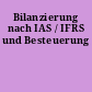 Bilanzierung nach IAS / IFRS und Besteuerung