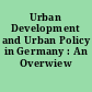 Urban Development and Urban Policy in Germany : An Overwiew