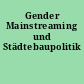 Gender Mainstreaming und Städtebaupolitik