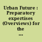 Urban Future : Preparatory expertises (Overviews) for the World Report on Urban Future for the Global Conference on the Urban Future URBAN 21