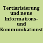 Tertiarisierung und neue Informations- und Kommunikationstechnologien
