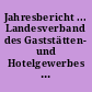 Jahresbericht ... Landesverband des Gaststätten- und Hotelgewerbes der Hansestadt Hamburg e.V.