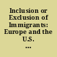 Inclusion or Exclusion of Immigrants: Europe and the U.S. at the Crossroads