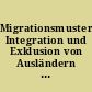 Migrationsmuster, Integration und Exklusion von Ausländern : Deutschland und Österreich im Vergleich