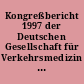Kongreßbericht 1997 der Deutschen Gesellschaft für Verkehrsmedizin e.V., 29. Jahrestagung , Münster, 19. bis 22. März 1997
