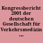 Kongressbericht 2001 der deutschen Gesellschaft für Verkehrsmedizin e. V. : 31. Tagung : Frankfurt a. Main, 22. bis 24. März 2001