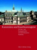 Kunstsinn und Kaufmannsgeist : die Bau- und Kunstgeschichte der Handelskammer Hamburg