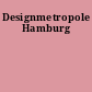 Designmetropole Hamburg