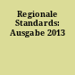 Regionale Standards: Ausgabe 2013