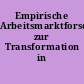 Empirische Arbeitsmarktforschung zur Transformation in Ostdeutschland