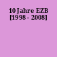 10 Jahre EZB [1998 - 2008]