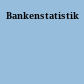 Bankenstatistik