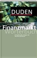 Duden - Finanzmarkt Wörterbuch: für Bankkunden, Anleger und Versicherungsnehmer