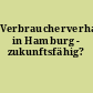 Verbraucherverhalten in Hamburg - zukunftsfähig?