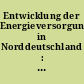 Entwicklung der Energieversorgung in Norddeutschland : Perspektiven des Wärmemarktes bis 2020