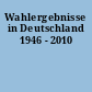 Wahlergebnisse in Deutschland 1946 - 2010