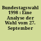 Bundestagswahl 1998 : Eine Analyse der Wahl vom 27. September 1998