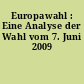Europawahl : Eine Analyse der Wahl vom 7. Juni 2009