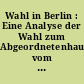 Wahl in Berlin : Eine Analyse der Wahl zum Abgeordnetenhaus vom 18. September 2011