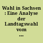 Wahl in Sachsen : Eine Analyse der Landtagswahl vom 31. August 2014