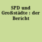 SPD und Großstädte : der Bericht