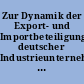 Zur Dynamik der Export- und Importbeteiligung deutscher Industrieunternehmen : Empirische Befunde aus dem Umsatzsteuerpanel 2001 bis 2006