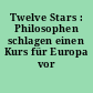 Twelve Stars : Philosophen schlagen einen Kurs für Europa vor