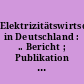 Elektrizitätswirtschaft in Deutschland : .. Bericht ; Publikation der EW in Zusammenarbeit mit dem BMWI