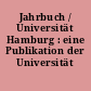 Jahrbuch / Universität Hamburg : eine Publikation der Universität Hamburg