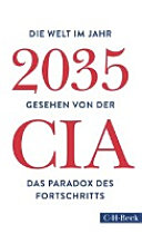 Die Welt im Jahr 2035, gesehen von der CIA und dem National Intelligence Council : das Paradox des Fortschritts