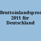 Bruttoinlandsprodukt 2011 für Deutschland