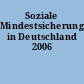 Soziale Mindestsicherung in Deutschland 2006