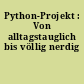 Python-Projekt : Von alltagstauglich bis völlig nerdig