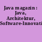 Java magazin : Java, Architektur, Software-Innovation